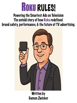 cover image of ROKU RULES! Powering the Smartest Ads on Television